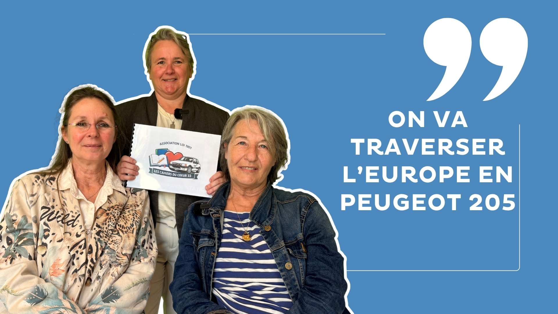 3 femmes souriantes sur un fond bleu avec la mention "on va traverser l'Europe en Peugeot 205"