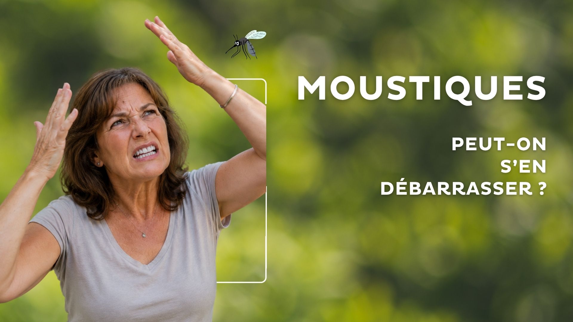une femme énervée se protège des moustiques avec les mains. texte: moustiques: peut-on s'en débarasser ?