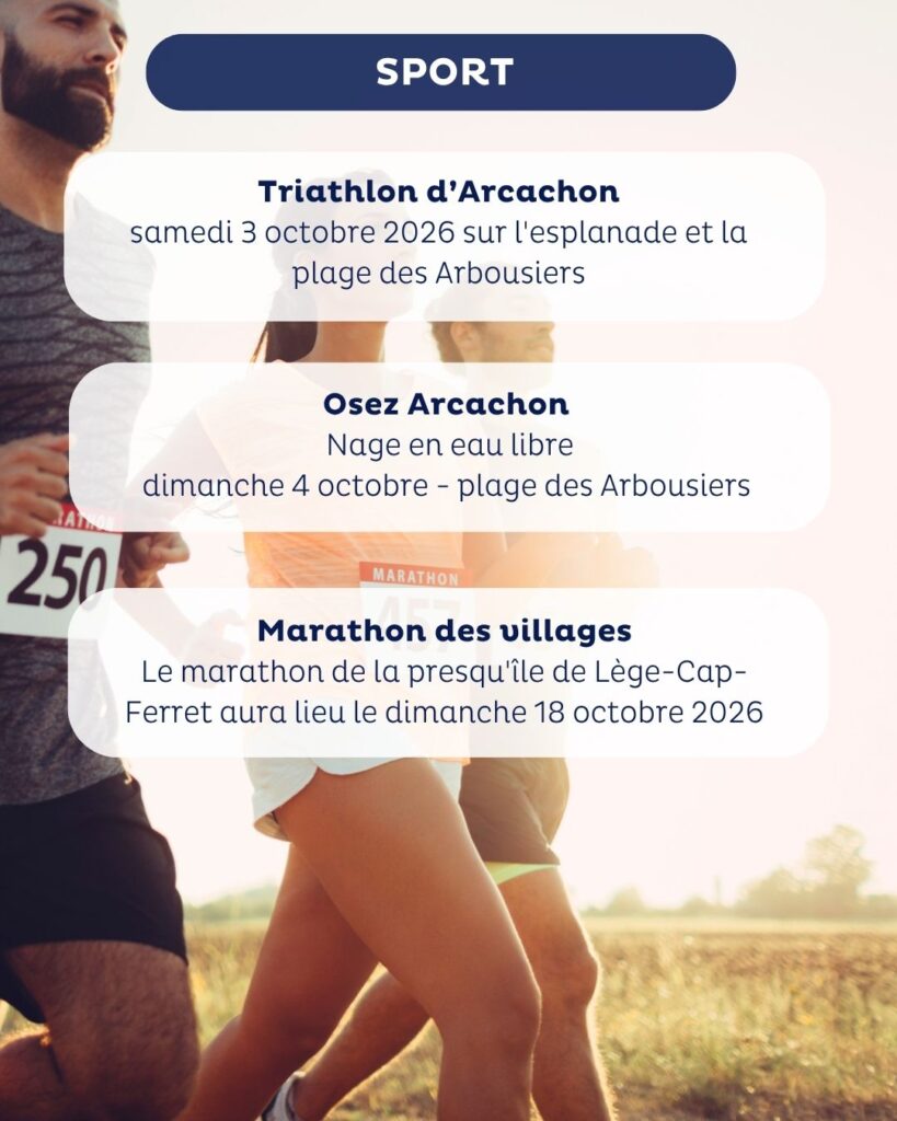 Affiche sportive en français présentant trois événements : un triathlon à Arcachon le samedi 3 octobre 2026 sur l'esplanade et la plage des Arbousiers ; une nage en eau libre "Osez Arcachon" le dimanche 4 octobre sur la plage des Arbousiers ; et le marathon des villages de la presqu'île de Lège-Cap-Ferret le dimanche 18 octobre 2026. En arrière-plan, des personnes courent à l'extérieur, portant des dossards, sur fond de nature.